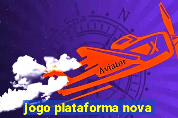 jogo plataforma nova